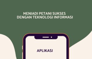 Menjadi Petani Sukses dengan Teknologi Informasi