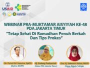 Pra Muktamar ke-48, PD Aisyiyah Jakarta Timur Akan Gelar Webinar Bahas Tips Tetap Sehat di Ramadhan Penuh Berkah PD Aisyiyah Jakarta Timur