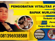Pengobatan Alat Vital Medan Terbaik, Terbukti, Terpercaya dan Resmi Bapak Nurjaman