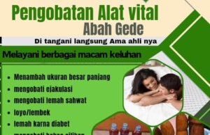 Pengobatan Alat Vital Malang Terpercaya – Abah Gede, Solusi Pria Perkasa