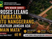 GPII Bogor Soroti Proses Lelang Jembatan Situ Nanggerang Rp60 Miliar, Ingatkan Jangan Ada “Main Mata”